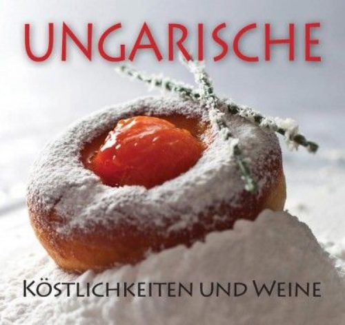 Ungarische Köstlichkeiten und weine