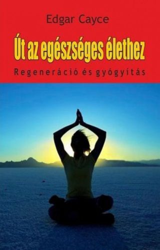 Út az egészséges élethez - regeneráció és gyógyítás