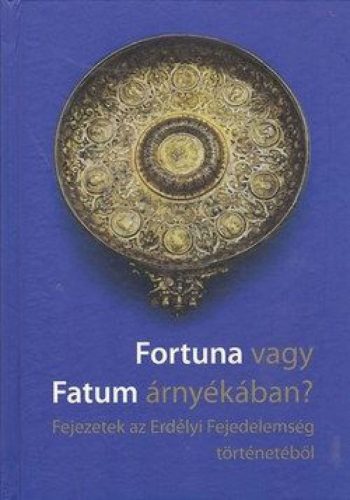 Fortuna vagy Fatum árnyékában