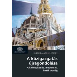   A közigazgatás újragondolása - Alkalmazkodás, megújulás, hatékonyság