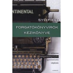   Forgatókönyvírók kézikönyve - A sikeres forgatókönyvírás gyakorlati lépései