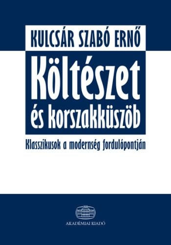 Költészet és korszakküszöb - Klasszikusok a modernség fordulópontján