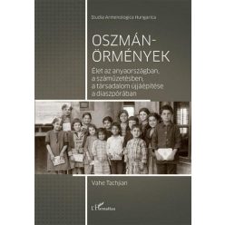   Oszmán-örmények – Élet az anyaországban, a száműzetésben, a társadalom újjáépítése a diaszpórában