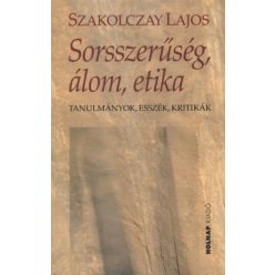 Sorsszerűség, álom, etika