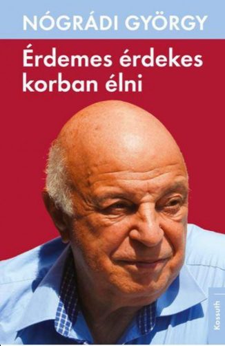 Érdemes érdekes korban élni