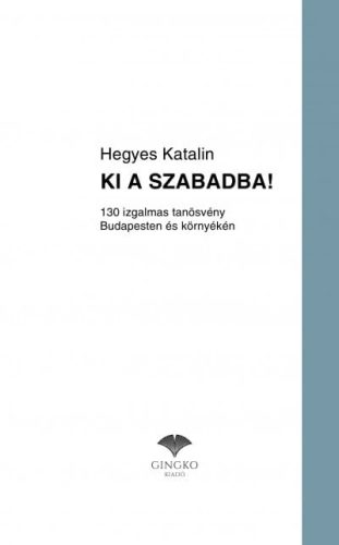 Ki a szabadba! - 130 izgalmas tanösvény Budapesten és környékén