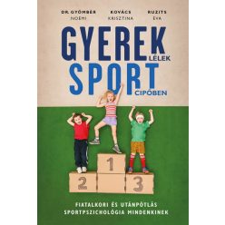   Gyereklélek sportcipőben - Fiatalkori és utánpótlás sportpszichológia mindenkinek