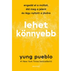   Lehet könnyebb - Engedd el a múltat, éld meg a jelent és légy nyitott a jövőre