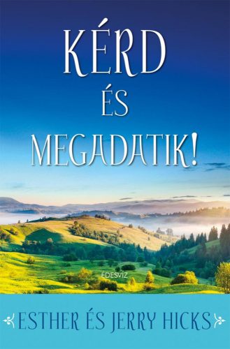 Kérd és megadatik!