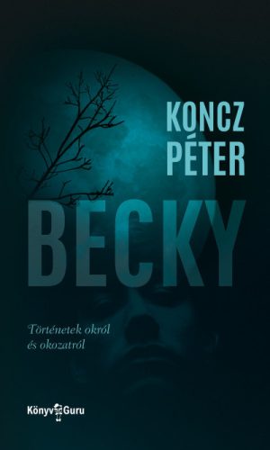 Becky - Történetek okról és okozatról