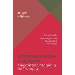   Vezérdemokráciák a világban - Macrontól Erdoganig és Trumpig