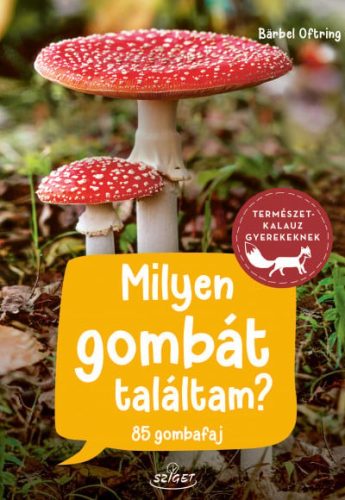 Milyen gombát találtam? - 85 gombafaj