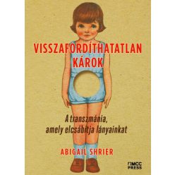   Visszafordíthatatlan károk - A transzmánia, amely elcsábítja lányainkat