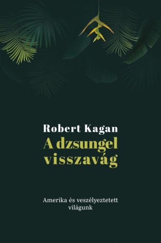 A dzsungel visszavág: Amerika és veszélyeztetett világunk