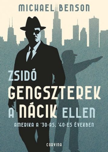 Zsidó gengszterek a nácik ellen - Amerika a '30-as, '40-es években