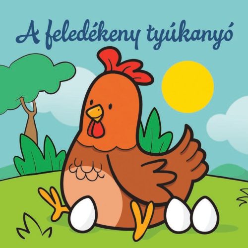 A feledékeny tyúkanyó – Állati kalandok