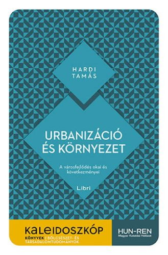 Urbanizáció és környezet - A városfejlődés okai és következményei