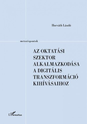 Az oktatási szektor alkalmazkodása a digitális transzformáció kihívásaihoz