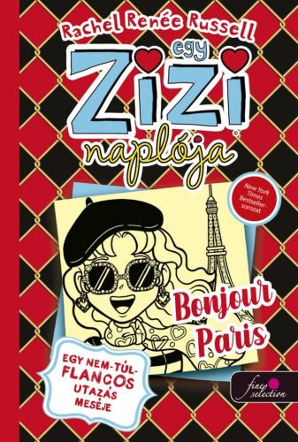 Egy Zizi naplója 15. Egy nem túl flancos utazás meséje - Bonjour Paris