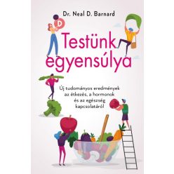   Testünk egyensúlya – Új tudományos eredmények az étkezés, a hormonok és az egészség kapcsolatáról