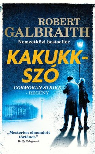 Kakukkszó - Cormoran Strike 1.