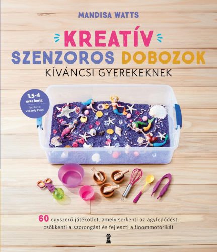 Kreatív szenzoros dobozok kíváncsi gyerekeknek