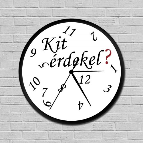 Kit érdekel? vicces falióra