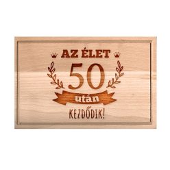   Születésnapi vágódeszka - Az élet 50 után kezdődik - kicsi